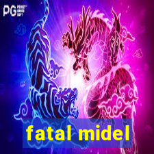 fatal midel